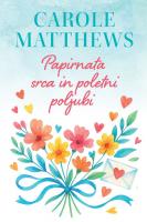 Carole Matthews Papirnata srca in poletni poljubi 
