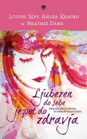 Louise Hay Ljubezen do sebe ... je pot do zdravja 