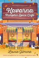 Laurie Gilmore Kavarna Pumpkin Spice Cafe 