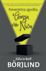 Neverjetna zgodba o Georgu von Ni�u Cilla in Rolf B�rjlind